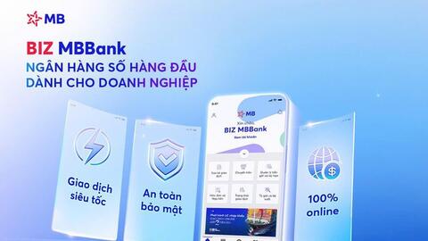 Ngân hàng số BIZ MBBank - Chinh phục doanh nghiệp bởi sự tiện lợi và bảo mật cao