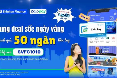 Shinhan Finance - Zalopay: Tung deal sốc 3 ngày vàng, rinh quà 50 ngàn liền tay