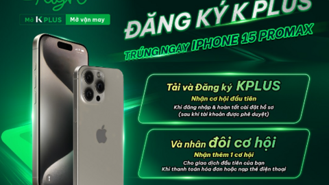 KBank mở chương trình rút thăm rút thưởng tặng 42 iPhone 15 Pro Max 256GB