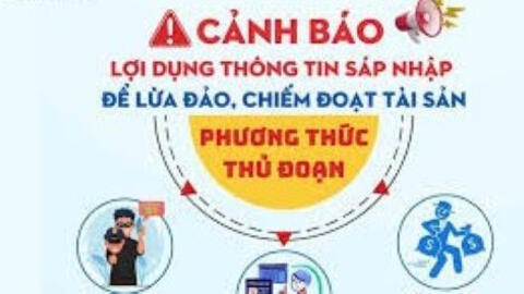 Cảnh báo chiêu trò lừa đảo cập nhật dữ liệu sau sáp nhập