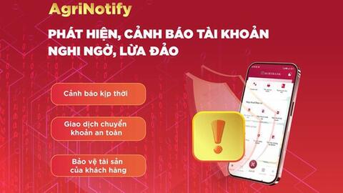 Khách hàng Agribank nhận tin vui: Tính năng mới giúp ngăn chặn lừa đảo chuyển khoản từ ngày 21/7