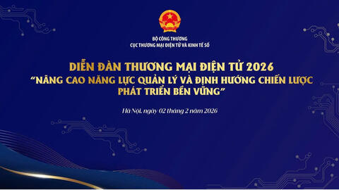 Sắp diễn ra Diễn đàn “Toàn cảnh Thương mại điện tử 2026”