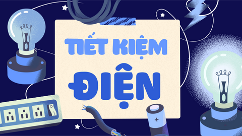 Tiết kiệm điện trong gia đình bắt đầu từ thói quen nhỏ