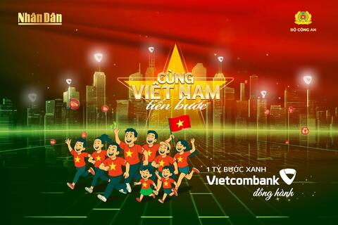 Vietcombank đồng hành cùng chương trình quốc gia “Cùng Việt Nam tiến bước - 1 tỷ bước chân tiến vào kỷ nguyên mới”