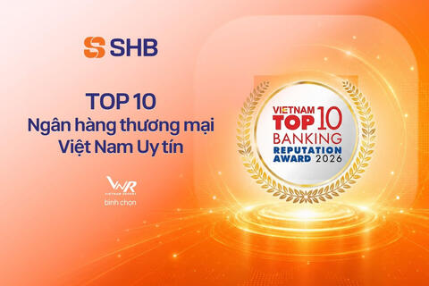 SHB được vinh danh trong TOP 10 Ngân hàng thương mại Việt Nam uy tín năm 2026 và TOP 200 doanh nghiệp lớn nhất Đông Nam Á của Fortune