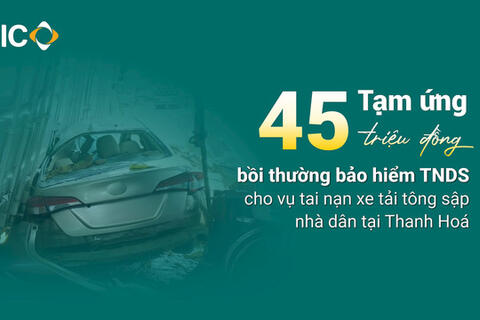 BIC tạm ứng 45 triệu đồng bồi thường bảo hiểm vụ tai nạn xe tải tông sập nhà dân tại Thanh Hoá