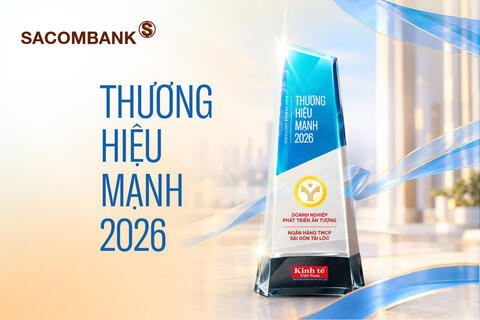 SACOMBANK được vinh danh thương hiệu mạnh 2026: vững nội lực, kiến tạo giá trị bền vững