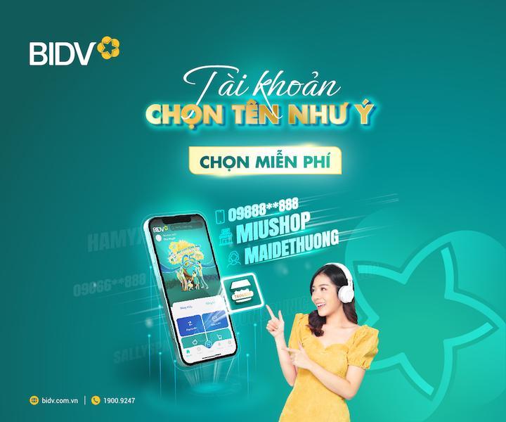 BIDV miễn phí chọn tài khoản theo nickname và số điện thoại - Ảnh 1