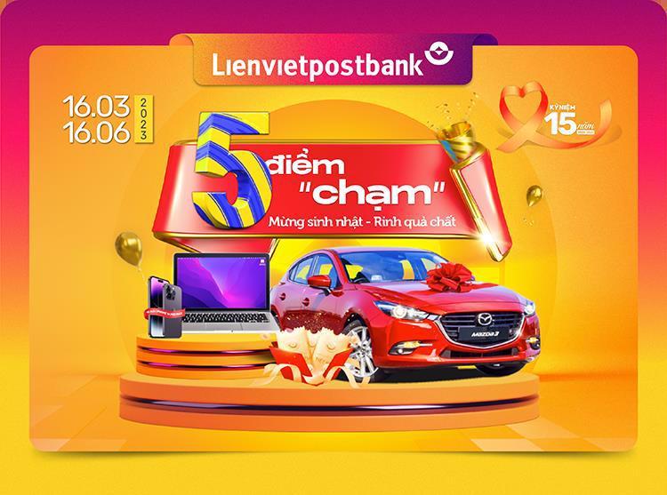 Giao dịch không nhàm chán với 5 điểm “chạm” nhận quà chất từ Lienvietpostbank - Ảnh 1