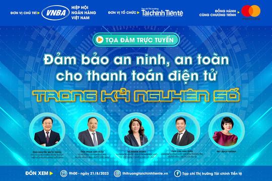 Tọa đàm trực tuyến: Đảm bảo an ninh, an toàn cho thanh toán điện tử trong  kỷ nguyên số