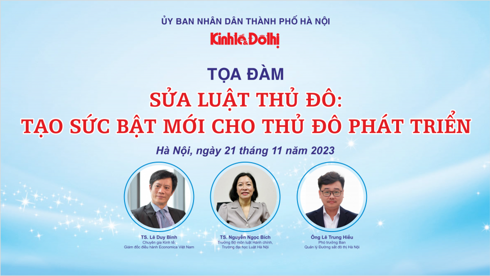 Tọa đàm “Sửa Luật Thủ đô: Tạo sức bật mới cho Thủ đô phát triển” - Ảnh 1