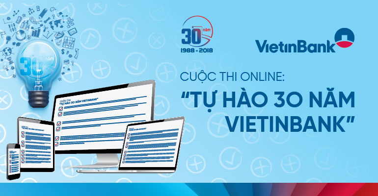 Tài chính - Ngân hàng - Phát động cuộc thi online “Tự hào 30 năm VietinBank”